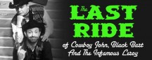 The Last Ride Of Cowboy John, Black Bart And The Infamous Leroy