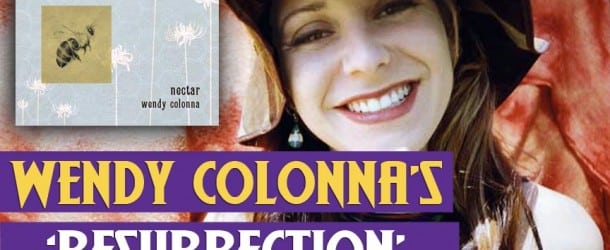 WENDY COLONNA’S MUSICAL AND PERSONAL ‘RESURRECTION’