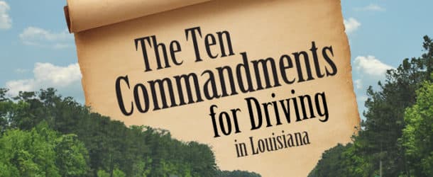 The 10 Commandments For Driving In Louisiana